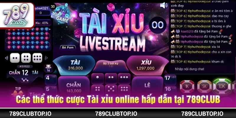Các thể thức cược Tài xỉu online hấp dẫn tại 789CLUB