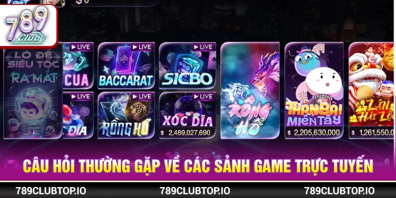Câu hỏi thường gặp khi tham gia vào từng sảnh game