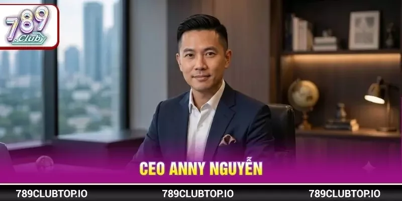 Hồ sơ CEO ANNY NGUYỄN cần nắm rõ