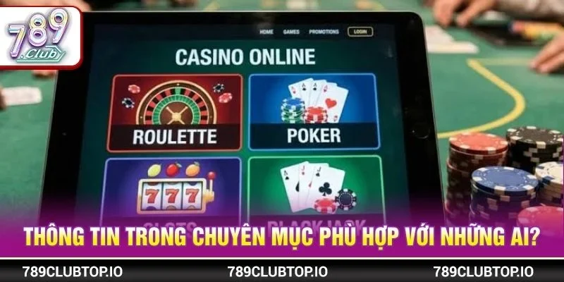 Chuyên mục phù hợp với nhiều đối tượng người chơi