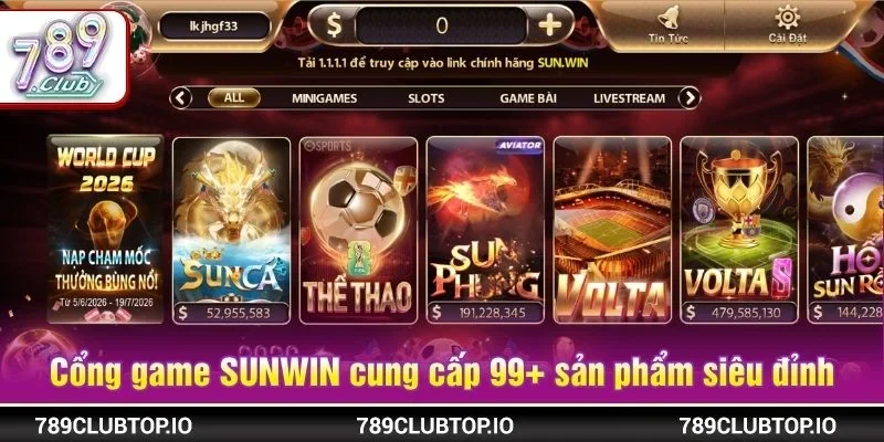 Cổng game SUNWIN cung cấp 99+ sản phẩm siêu đỉnh