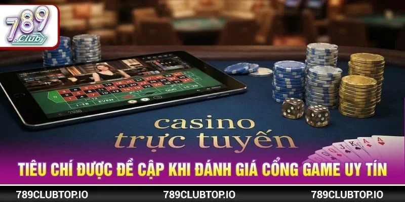 Đánh giá cổng game uy tín được dựa trên nhiều tiêu chí
