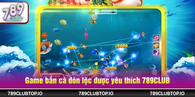 Game bắn cá đón lộc được yêu thích bởi đông đảo hội viên 789CLUB
