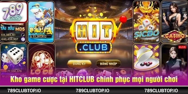 Kho game cược tại HITCLUB chinh phục mọi người chơi