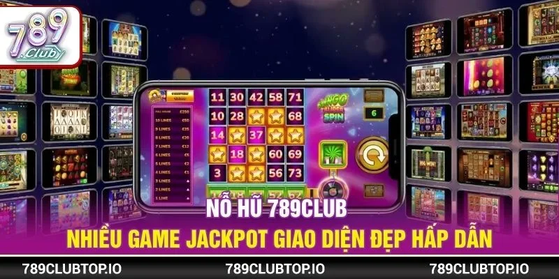 Nỗ hũ 789CLUB nhiều game jackpot giao diện đẹp hấp dẫn