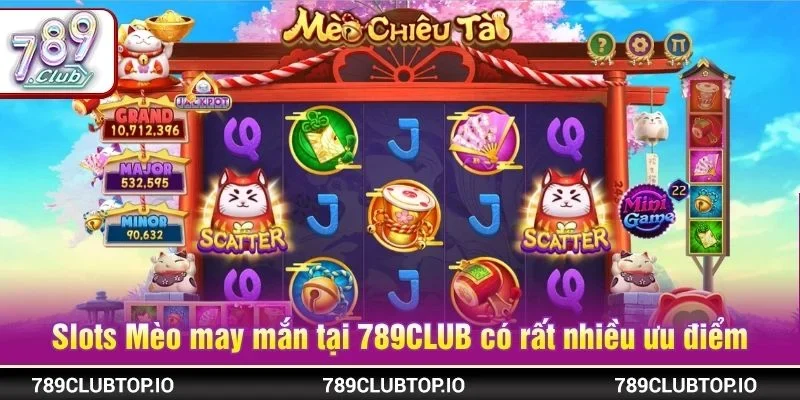 Slots Mèo may mắn tại 789CLUB có rất nhiều ưu điểm