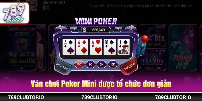 Ván chơi Poker Mini được tổ chức theo thể thức rất đơn giản
